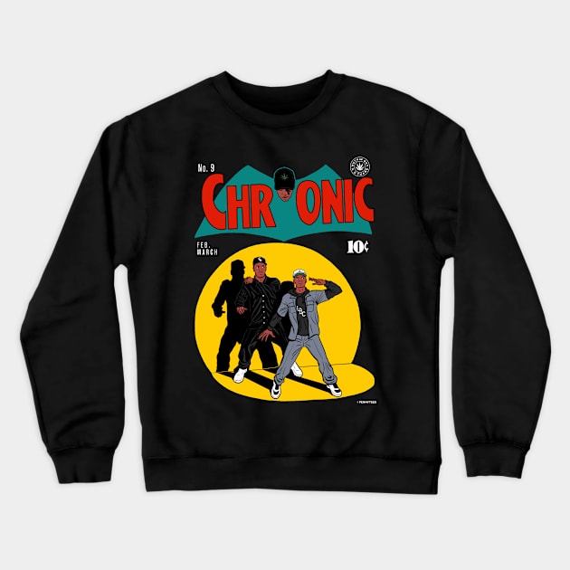 Chronic Crewneck Sweatshirt by PennyTees